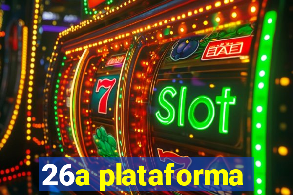 26a plataforma